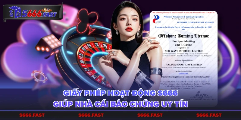 Giấy phép hoạt động S666 giúp nhà cái bảo chứng uy tín
